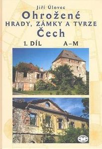 Ohrožené Hrady, Zámky A Tvrze Čech 1.Díl A-M