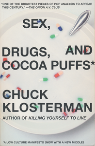 Sex, Drugs, and Cocoa Puffs: A Low Culture Manifesto