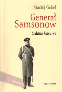 Generał Samsonow - Stuletnie Kłamstwo