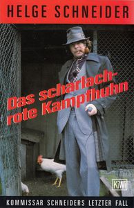 Das scharlachrote Kampfhuhn - Kommissar Schneiders letzter Fall