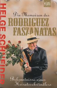 Die Memoiren des Rodriguez Faszanatas - Bekenntnis eines Heiratsschwindlers