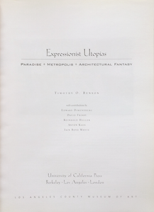 Expressionist Utopias: Paradise, Metropolis, Architectural Fantasy