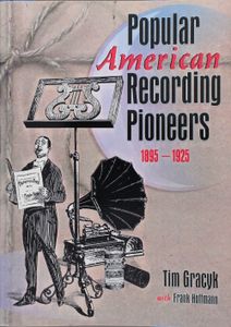 Popular American Recording Pioneers 1895-1925