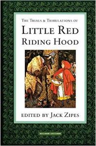 The Trials & Tribulations Of Little Red Riding Hood