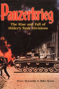 Panzerkrieg: The Rise and Fall of Hitler's Tank Divisions