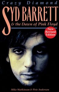 Crazy Diamond: Syd Barrett & the Dawn of Pink Floyd