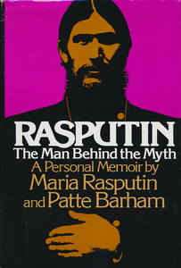 Rasputin: The Man Behind the Myth, A Personal Memoir