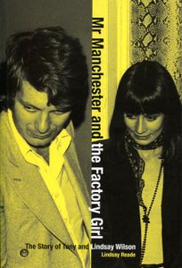 Mr Manchester and the Factory Girl: The Story of Tony and Lindsay Wilson