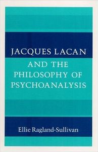 Jacques Lacan And The Philosophy Of Psychoanalysis