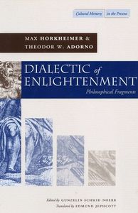 Dialectic Of Enlightenment: Philosophical Fragments