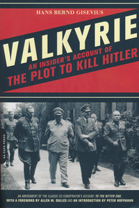 Valkyrie: An Insider's Account of the Plot to Kill Hitler