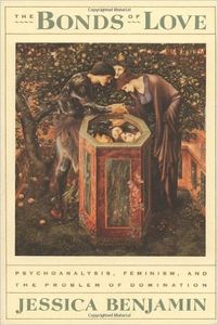 The Bonds Of Love: Psychoanalysis, Feminism, And The Problem Of Domination