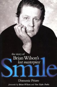 Smile: The Story of Brian Wilson's Lost Masterpiece