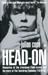 Head-On: Memories of the Liverpool Punk-scene and the Story of The Teardrop Explodes (1976-82) / Repossessed: Shamanic Depressions in Tamworth & London (1983-89)