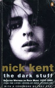 The Dark Stuff: Selected Writings on Rock Music 1972-1993