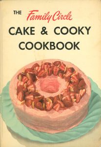 The Family Circle Cake & Cooky Cookbook