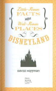 Little Known Facts About Well-Known Places • Disneyland