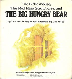 The Little Mouse, The Red Ripe Strawberry, and The Big Hungry Bear