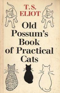 Old Possum's Book of Practical Cats