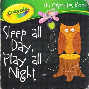 Sleep all Day, Play all Night