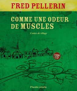 Comme Une Odeur De Muscles - Conte De Village