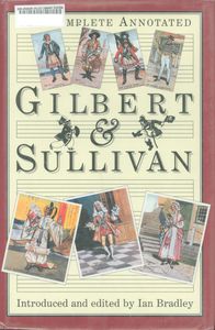 The Complete Annotated Gilbert & Sullivan