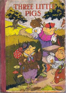 The Three Little Pigs And How They Went Out Into The Wide World To Seek Their Fortunes