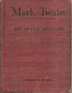 Mark Twain: Boy Of Old Missouri