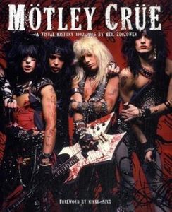 Mötley Crüe: A Visual History: 1983 - 2005