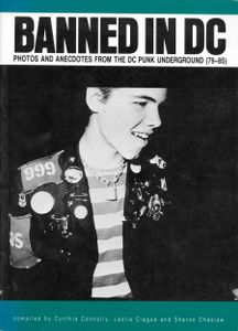 Banned in DC: Photos and Anecdotes from the DC Punk Underground (79-85)