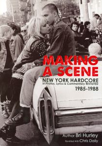 Making A Scene (New York Hardcore In Photos, Lyrics & Commentary Revisited 1985-1988)