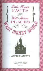 Little Known Facts About Well-Known Places • Walt Disney World