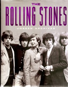 The Rolling Stones Unseen Archives
