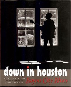 Down In Houston: Bayou City Blues