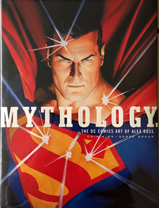 Mythology: The DC Comics Art of Alex Ross