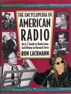 The Encyclopedia Of American Radio: An A-Z Guide To Radio From Jack Benny To Howard Stern