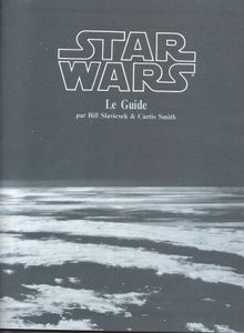 Star Wars - La Guerre Des Étoiles - Le Guide