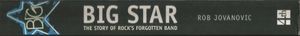 Big Star (The Story of Rock's Forgotten Band)