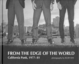 From The Edge Of The World (California Punk, 1977-81)