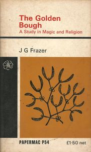 The Golden Bough (A Study in Magic and Religion)