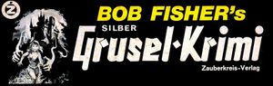 Bob Fisher's Silber Grusel-Krimi