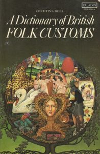 A Dictionary of British Folk Customs