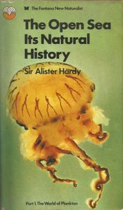 The Open Sea: It's Natural History (Part One: The World of Plankton)