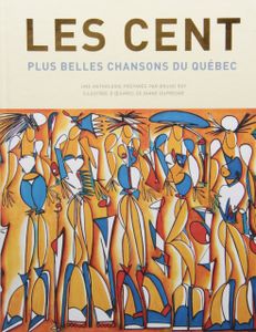Les Cent Plus Belles Chansons Du Québec