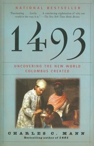 1493 (Uncovering the New World Columbus Created)