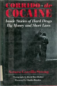 Corrido De Cocaine: Inside Stories Of Hard Drugs, Big Money And Short Lives