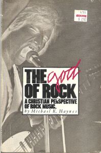 The God Of Rock: A Christian Perspective Of Rock Music