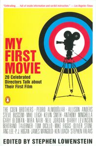 My First Movie (20 Celebrated Directors Talk About Their First Film)