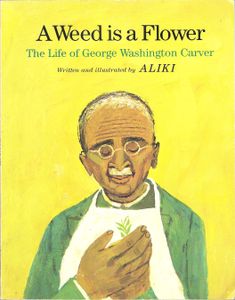 A Weed is a Flower: The Life of George Washington Carver