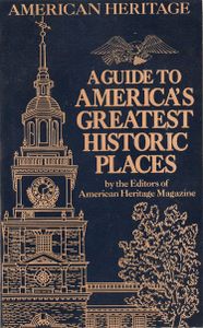 A Guide To America's Greatest Historic Places